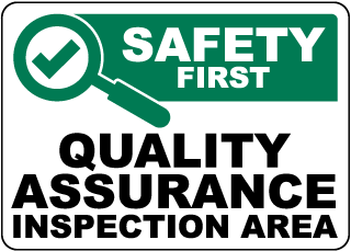 Safety First Quality Assurance Inspection Area Sign