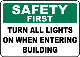 Safety First Turn All Lights On Sign