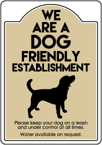 We Are A Dog Friendly Establishment Sign