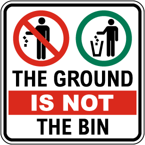 The Ground Is Not The Bin Sign