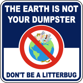 Earth Is Not Your Dumpster Sign
