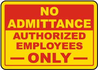 No Admittance Authorized Only Sign