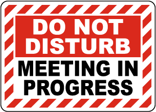 Do Not Disturb Meeting in Progress Sign