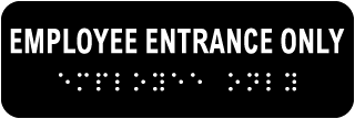 Employee Entrance Only Sign with Braille