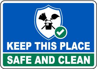 Keep This Place Safe and Clean Sign