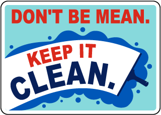 Don't Be Mean Keep it Clean Sign