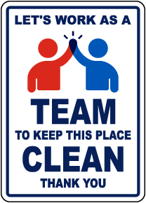 Let's Work as a Team Keep This Place Clean Sign