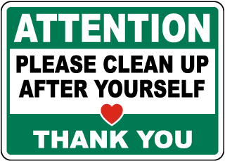 Attention Please Clean Up After Yourself Sign