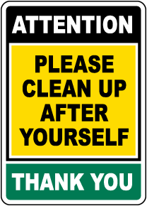 Pleaese Clean Up After Yourself Sign