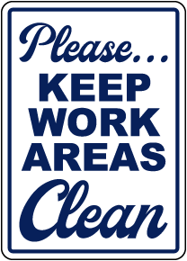 Please Keep Work Areas Clean Sign