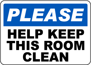 Please Help Keep This Room Clean Sign