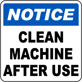 Notice Clean Machine After Use Sign