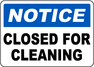 Notice Closed for Cleaning Sign