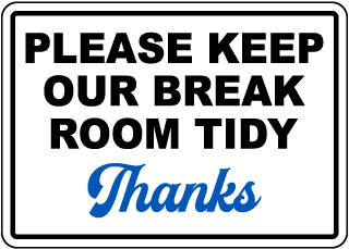 Please Keep Our Break Room Tidy Sign