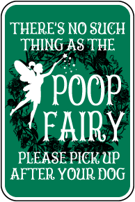 No Poop Fairy Please Pick Up After Your Dog Sign
