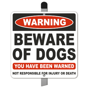 Beware of Dogs You Have Been Warned Yard Sign