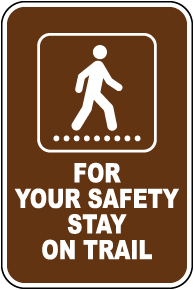 For Your Safety Stay On Trail Sign