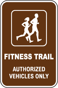 Fitness Trail Authorized Vehicles Only Sign