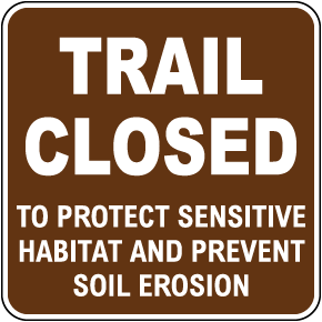 Trail Closed To Protect Habitat Sign