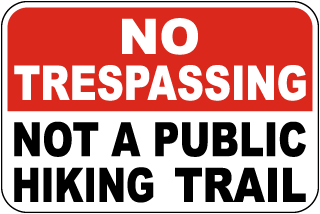 No Trespassing Not A Public Hiking Trail Sign
