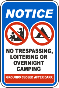 Notice No Trespassing, Loitering Or Overnight Camping Sign