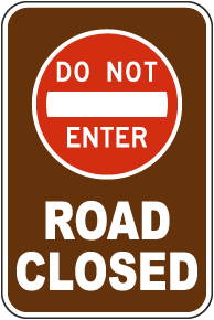 Do Not Enter Road Closed Sign