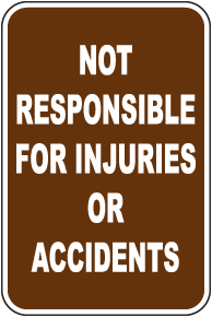 Not Responsible For Injuries Or Accidents Sign