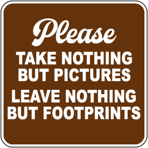 Please Take Nothing Leave Nothing Sign