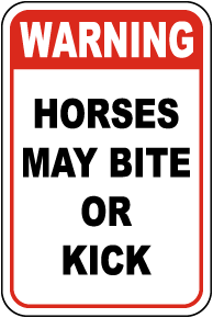 Warning Horses May Bite Or Kick Sign