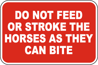 Do Not Feed Horses They Can Bite Sign