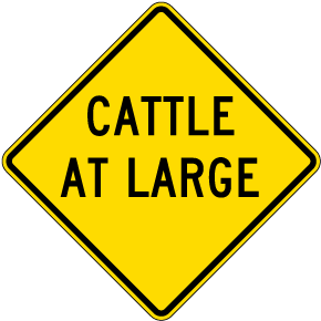 Cattle At Large  Sign