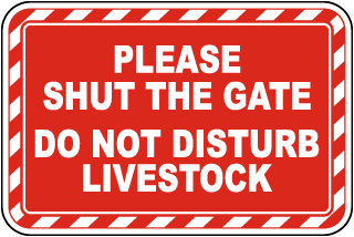 Please Shut The Gate Do Not Disturb Livestock Sign