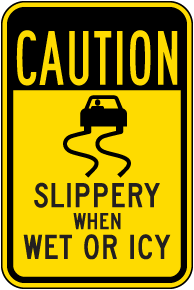 Caution Slippery When Wet or Icy Sign