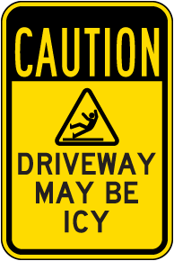 Caution Driveway May Be Icy 