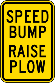 Speed Bump Raise Plow Sign