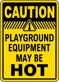 Playground Equipment May Be Hot Sign