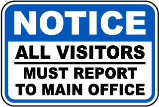 Visitors Report To Main Office Sign