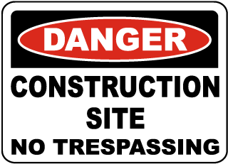 Construction Site No Trespassing Sign
