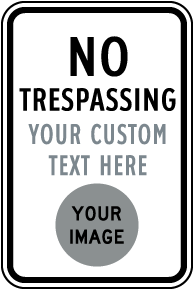 Custom No Trespassing Sign with Text and Images