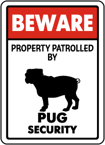 Property Patrolled By Pug Security Sign