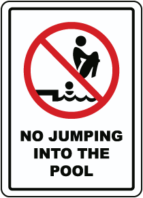 No Jumping Into The Pool Sign