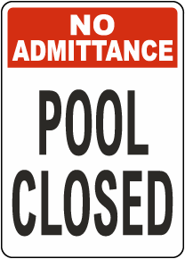 No Admittance Pool Closed Sign