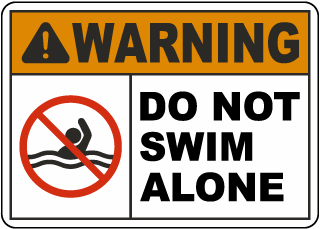 Warning Do Not Swim Alone Sign