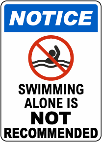 Notice Swimming Alone Not Recommended Sign