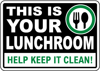 Your Lunchroom Help Keep It Clean Sign