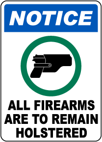 All Firearms Are to Remain Holstered Sign