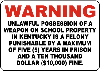Kentucky Weapons On School Property Is A Felony Sign