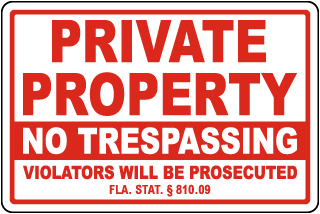 Florida Private Property No Trespassing Violators Will Be Prosecuted Sign