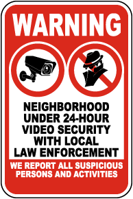 Warning Neighborhood Under 24-Hour Video Security Sign