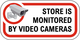 Store Is Monitored By Video Cameras Sign
